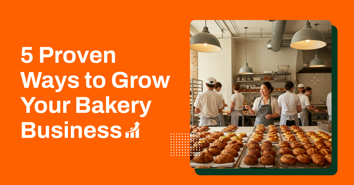 5 Proven Ways to Grow Your Bakery Business